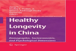 Healthy Longevity in China: Demographic, Socioeconomic, and Psychological Dimensions